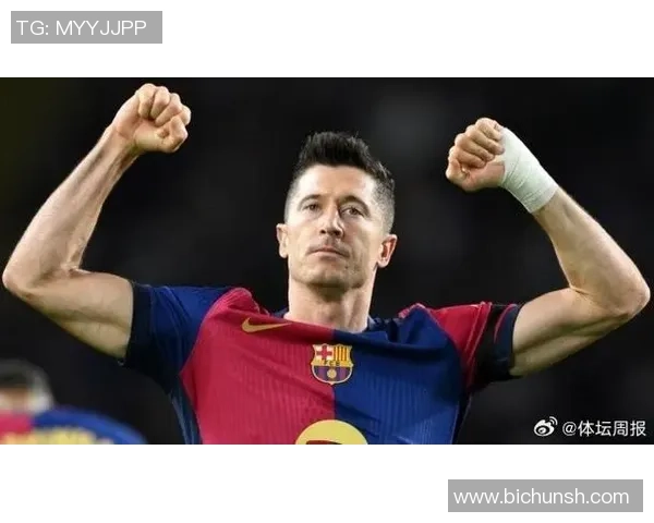 莱万状态火热欧冠赛场10场打入12球领跑射手榜争金靴在望